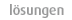 L�sungen